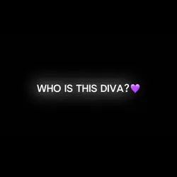 Who is this DIVA?💜