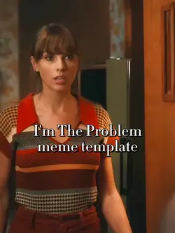 I'm The Problem