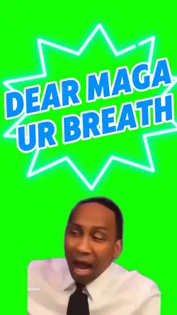 Dear MAGA, ur breath