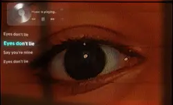 Eyes don't lie