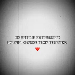 My sister is my bff