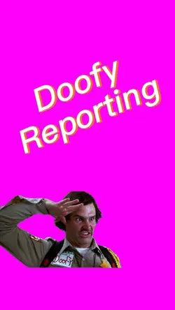 Doofy Reportin