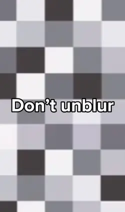 Don’t unblur