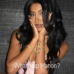 What’s up Manon?