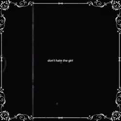 Don’t hate the girl