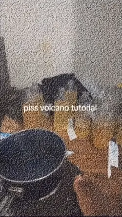 Piss volcano tut